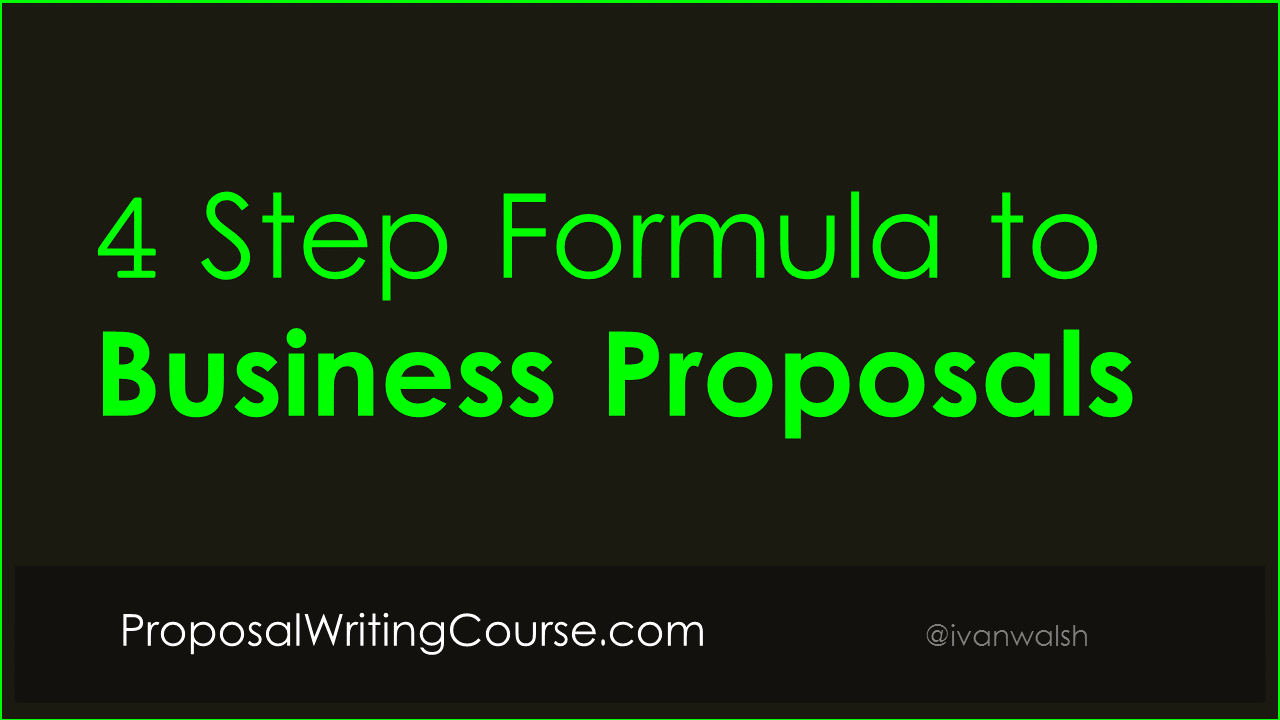 4 Step Formula for Better Business Proposals Proposal Writing Tips